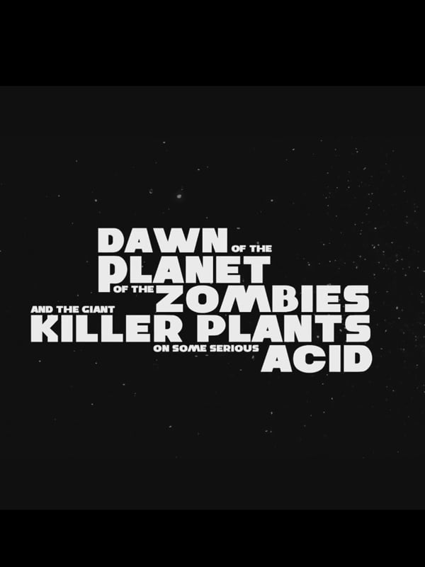 Poster Dawn of the Planet of the Zombies and the Giant Killer Plants on Some Serious Acid