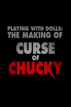 Poster Playing with Dolls: The Making of Curse of Chucky