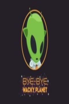 Poster Bye-Bye, Wacky Planet