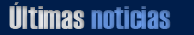 ultimas noticias