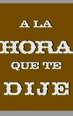 Poster A la Hora que te Dije