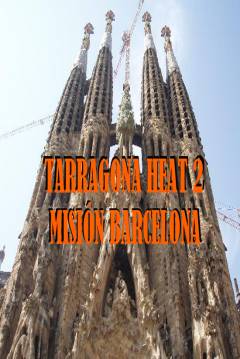 Poster Tarragona Heat 2: Misión Barcelona
