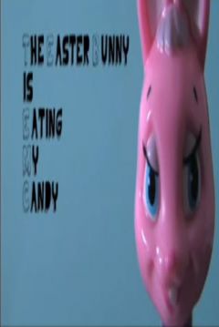 Poster The Easter Bunny is Eating My Candy