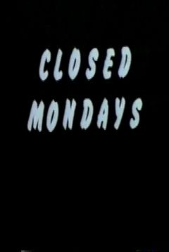 Poster Closed Mondays