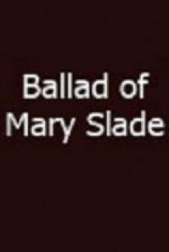 Poster Ballad of Mary Slade