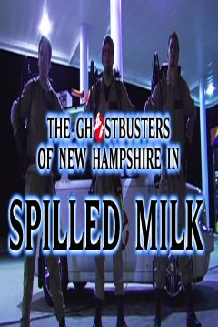 Poster The Ghostbusters of New Hampshire: Spilled Milk