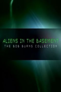 Poster Aliens in the Basement: The Bob Burns Collection