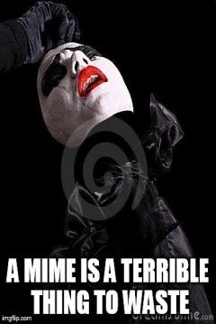 Poster A Mime Is a Terrible Thing to Waste