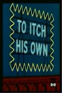 Ficha To Itch His Own