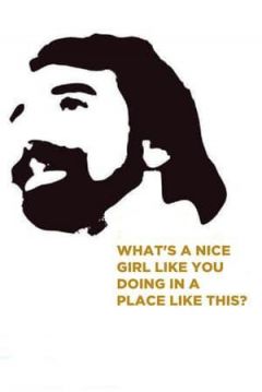 Poster Whats a Nice Girl Like You Doing in a Place Like This?