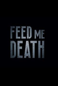 Poster Feed me death