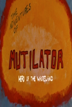 Poster Las Aventuras de Mutilator: Héroe de la Tierra Baldía