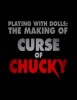 Playing with Dolls: The Making of Curse of Chucky