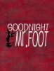 Buenas noches, Sr. Foot