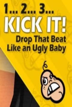 Poster 1... 2... 3... KICK IT! (Drop That Beat Like an Ugly Baby)