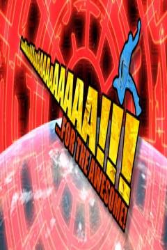 Poster AaaaaAAaaaAAAaaAAAAaAAAAA!!! ...for the Awesome