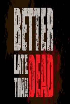 Poster Better Late than DEAD