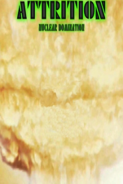 Poster Attrition: Nuclear Domination