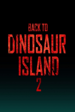 Poster Back to Dinosaur Island 2