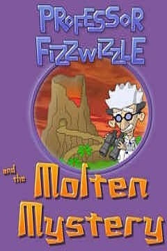 Poster Professor Fizzwizzle and the Molten Mystery