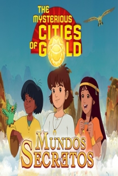 Poster Las Misteriosas Ciudades de Oro: Mundos Secretos