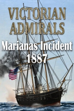 Poster Victorian Admirals: Marianas Incident 1887