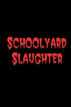 Poster Schoolyard Slaughter