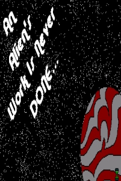 Poster An Alien's Work is Never Done