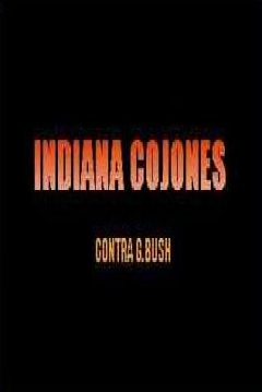 Poster Indiana Cojones contra G. Bush