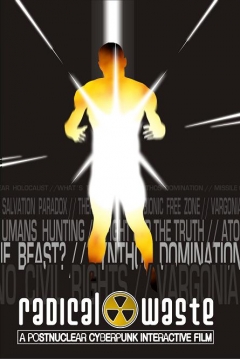 Poster Radical Waste: A Postnuclear Cyberpunk Interactive Film