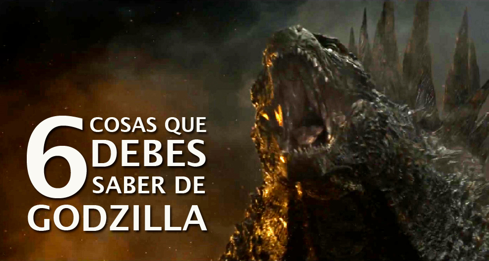 Especial: 6 cosas que debes saber de GODZILLA