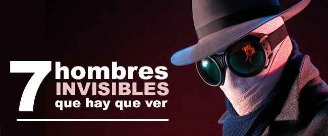 Especial: 7 Hombres Invisibles que hay que ver
