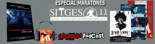 Abandopodcast 1x17: Hablamos de los maratones de Sitges 2011 y de Paranormal Activity 3