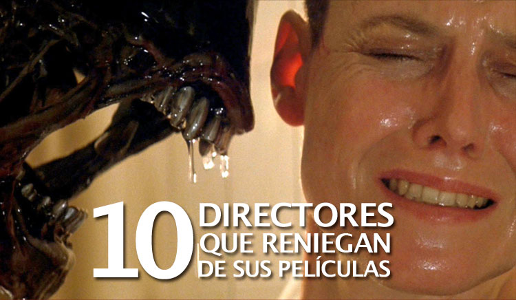 10 directores que reniegan