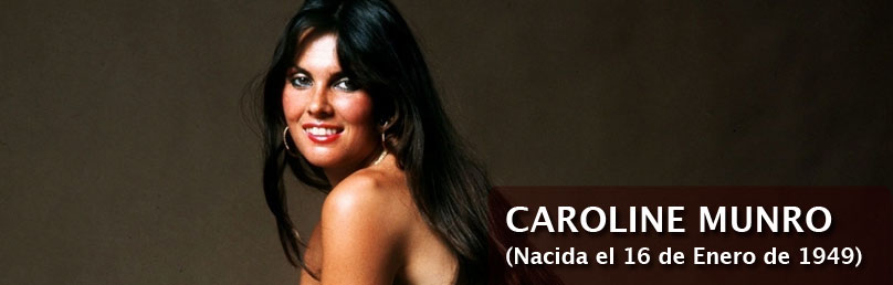 CAROLINE MUNRO