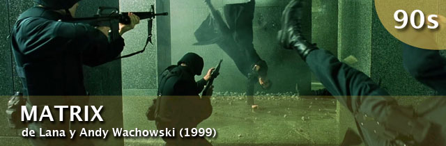 MATRIX (1999) de Lana y Andy Wachowski